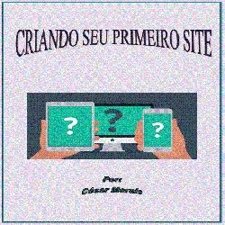 Baixar CRIANDO SEU PRIMEIRO SITE pdf, epub, eBook