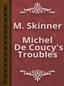 Baixar Michel de coucy’s troubles pdf, epub, eBook