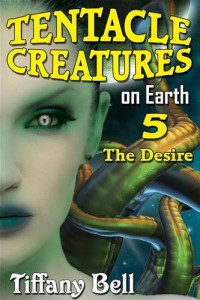 Baixar Tentacle creatures on earth 5: the desire pdf, epub, eBook
