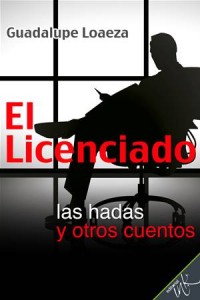 Baixar Licenciado, las hadas y otros cuentos, el pdf, epub, eBook