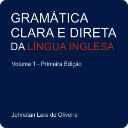 Baixar Gramática Clara e Direta da Língua Inglesa – Volume 1 – Primeira Edição pdf, epub, eBook