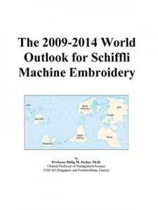 Baixar 2009-2014 world outlook for schiffli machine pdf, epub, eBook