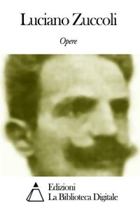 Baixar Opere di luciano zuccoli pdf, epub, eBook