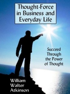 Baixar Thought-Force in Business and Everyday Life: Succeed Through the Power of Thought pdf, epub, eBook