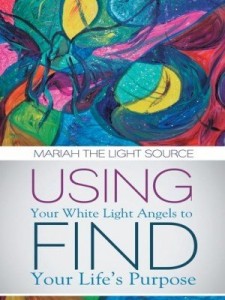 Baixar Using Your White Light Angels to Find Your Life's Purpose pdf, epub, eBook