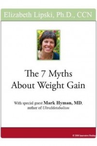 Baixar The 7 Myths About Weight Gain: With Special Guest Mark Hyman, MD, author of "Ultra Metabolism" pdf, epub, eBook