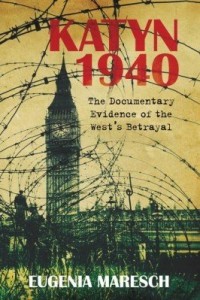 Baixar Katyn 1940: The Documentary Evidence of the West's Betrayal pdf, epub, eBook