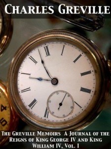 Baixar The Greville Memoirs A Journal of the Reigns of King George IV and King William IV, Vol. I pdf, epub, eBook