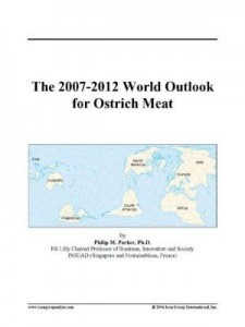 Baixar The 2007-2012 World Outlook for Ostrich Meat pdf, epub, eBook