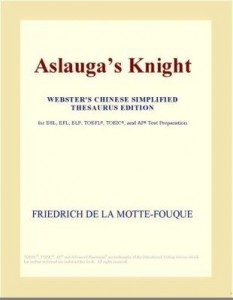 Baixar Aslauga¿s Knight (Webster's Chinese Simplified Thesaurus Edition) pdf, epub, eBook