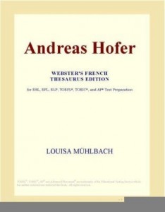 Baixar Andreas Hofer (Webster's French Thesaurus Edition) pdf, epub, eBook
