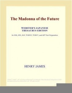 Baixar The Madonna of the Future (Webster's Japanese Thesaurus Edition) pdf, epub, eBook