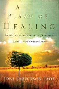 Baixar A Place of Healing: Wrestling with the Mysteries of Suffering, Pain, and God's Sovereignty pdf, epub, eBook