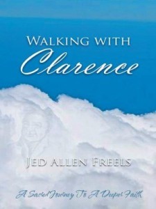 Baixar Walking with Clarence: A Sacred Journey to a Deeper Faith pdf, epub, eBook