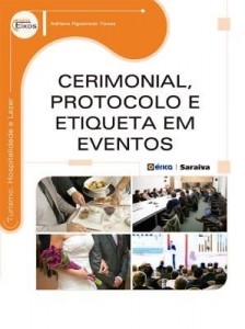 Baixar Cerimonial, Protocolo e Etiqueta Em Eventos – Série Eixos pdf, epub, eBook
