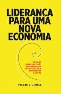 Baixar Liderança para uma nova economia: Como as empresas estão inovando para uma gestão mais inspiradora e pdf, epub, eBook