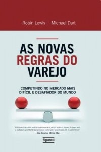 Baixar As Novas Regras do Varejo – Competindo No Mercado Mais Difícil e Desafiador do Mundo pdf, epub, eBook