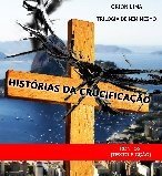 Baixar HISTÓRIAS DA CRUCIFICAÇÃO – TRILOGIA DE MIM MESMO (2) pdf, epub, eBook