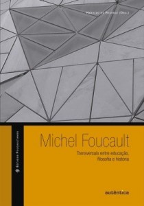 Baixar Michel Foucault: Transversais entre educação, filosofia e história pdf, epub, eBook
