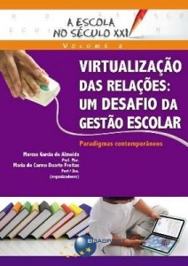 Baixar A Escola no Século XXI Volume 3: Virtualização das Relações: um Desafio da Gestão Escolar pdf, epub, eBook