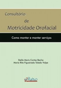 Baixar Consultório de Motricidade Orofacial ? Como montar e manter serviços: pdf, epub, eBook
