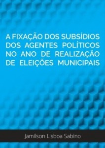 Baixar Fixação dos Subsídios dos Agentes Políticos no ano de eleições pdf, epub, eBook