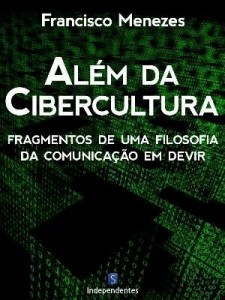 Baixar Além da Cibercultura – fragmentos de uma filosofia da comunicação em devir pdf, epub, eBook