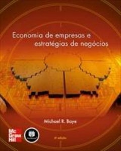 Baixar Economia de Empresas e Estratégias de Negócios – 6ª Ed. 2010 pdf, epub, eBook