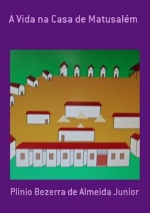 Baixar A Vida Na Casa De Matusalém pdf, epub, eBook