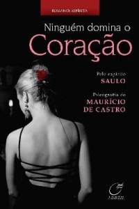 Baixar Ninguém Domina o Coração pdf, epub, eBook
