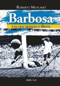 Baixar Barbosa – Um Gol Silencia o Brasil pdf, epub, eBook