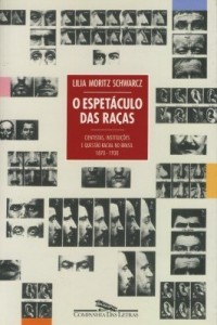 Baixar O espetáculo das raças ? Cientistas, instituições e questão racial no Brasil do século XIX pdf, epub, eBook