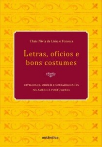 Baixar Letras, ofícios e bons costumes – Civilidade, ordem e sociabilidades na América portuguesa pdf, epub, eBook