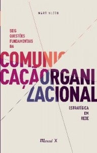 Baixar Seis Questões Fundamentais da Comunicação Organizacional Estratégica Em Rede pdf, epub, eBook