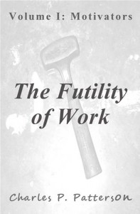 Baixar Futility of work: volume i: motivators, the pdf, epub, eBook