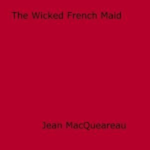Baixar Wicked french maid, the pdf, epub, eBook