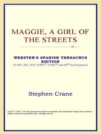 Baixar Maggie, a Girl of the Streets (webster's Spanish Thesaurus Edition) pdf, epub, eBook