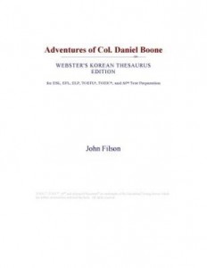 Baixar Adventures of Col. Daniel Boone (Webster's Korean Thesaurus Edition) pdf, epub, eBook