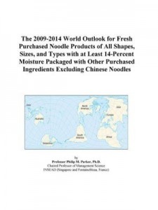 Baixar The 2009-2014 World Outlook for Fresh Purchased Noodle Products of All Shapes, Sizes, and Types with pdf, epub, eBook