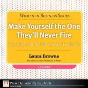 Baixar Make Yourself the One They'll Never Fire: Four Questions to Help You Stay Employed pdf, epub, eBook