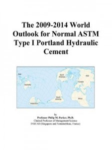 Baixar The 2009-2014 World Outlook for Normal ASTM Type I Portland Hydraulic Cement pdf, epub, eBook