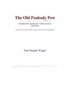 Baixar The Old Peabody Pew (Webster's German Thesaurus Edition) pdf, epub, eBook