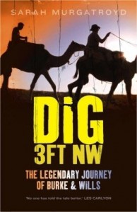 Baixar Dig 3ft NW: The Legendary Journey of Burke & Wills pdf, epub, eBook