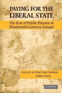 Baixar Paying for the Liberal State: The Rise of Public Finance in Nineteenth-Century Europe pdf, epub, eBook