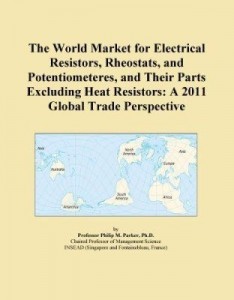 Baixar The World Market for Electrical Resistors, Rheostats, and Potentiometeres, and Their Parts Excluding pdf, epub, eBook