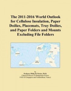 Baixar The 2011-2016 World Outlook for Cellulose Insulation, Paper Doilies, Placemats, Tray Doilies, and Pa pdf, epub, eBook