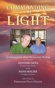 Baixar Commanding the Light: A Conversation about Paranormal Healing Between Antonio Silva and Hans Holzer pdf, epub, eBook