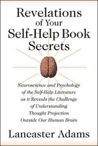 Baixar Revelations of Your Self-Help Book Secrets: Neuroscience and Psychology of the Self-Help Literature pdf, epub, eBook