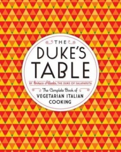 Baixar The Duke's Table: The Complete Book of Vegetarian Italian Cooking pdf, epub, eBook