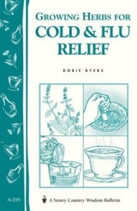 Baixar Growing Herbs for Cold & Flu Relief: Storey's Country Wisdom Bulletin A-219 pdf, epub, eBook
